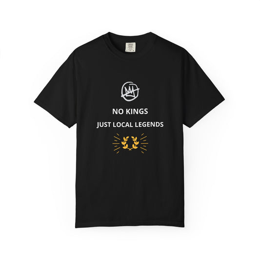 No Kings Just Local Legends Unisex Graphic Tee